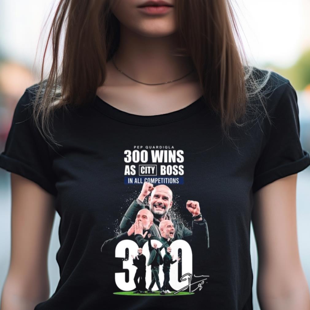 Pep Guardiola 300 Wins As City Boss In All Competitions Signatures 2023 Shirt Pep Guardiola 300 Wins As City Boss In All Competitions Signatures 2023 Shirt