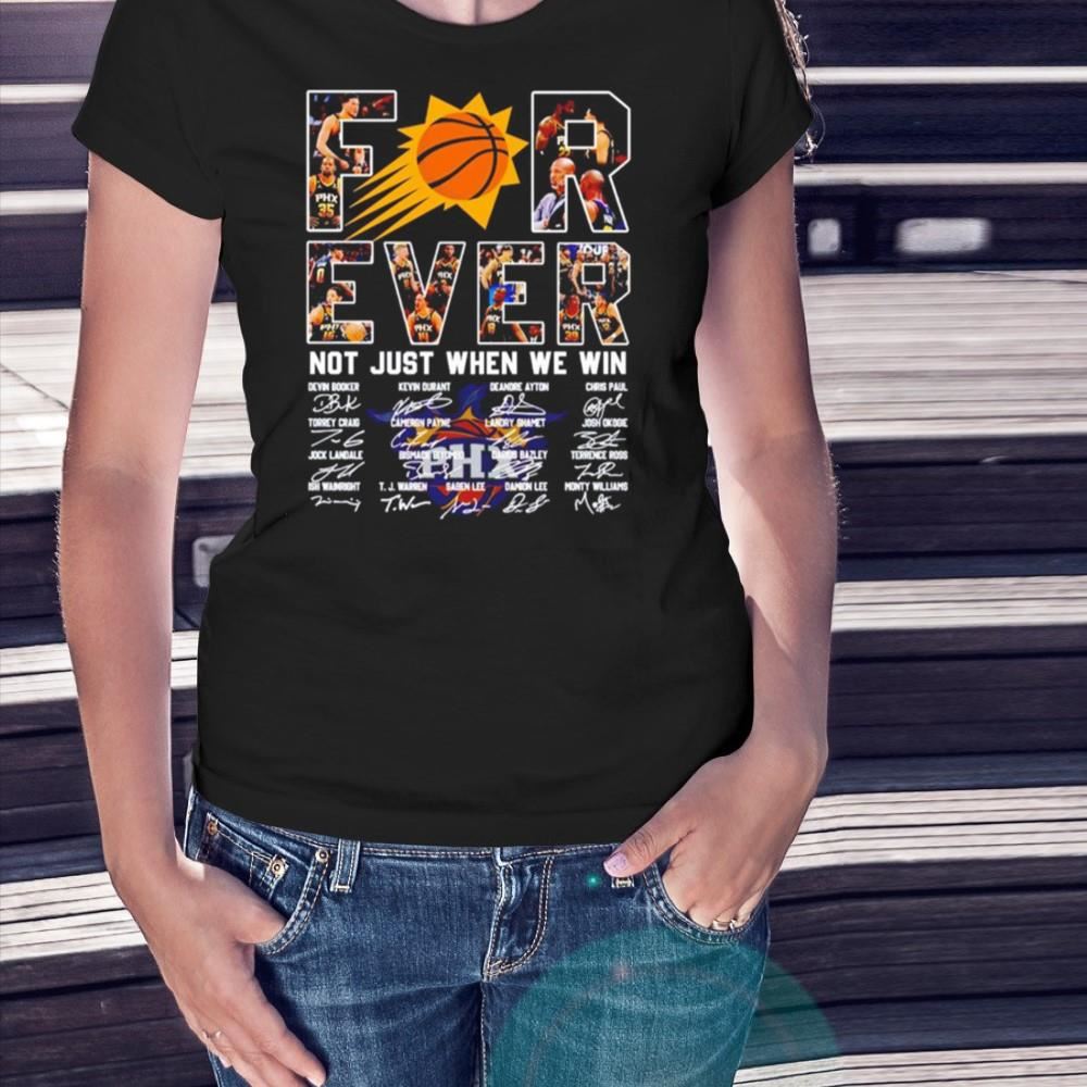 Phoenix Suns forever not just when we win signatures Shirt
