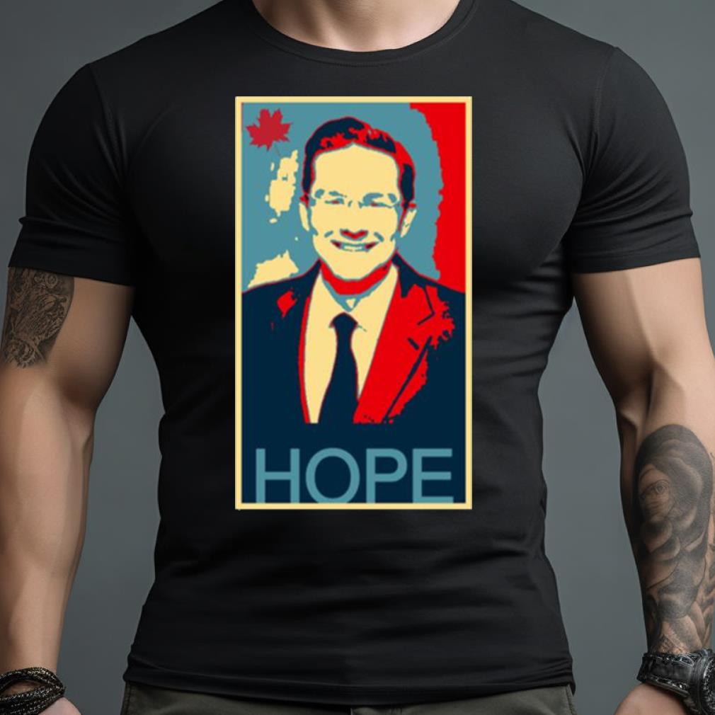 Pierre Poilievre Hope shirt