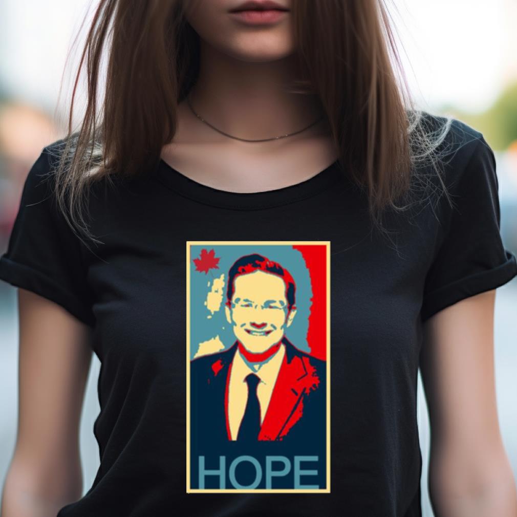 Pierre Poilievre Hope shirt Pierre Poilievre Hope shirt