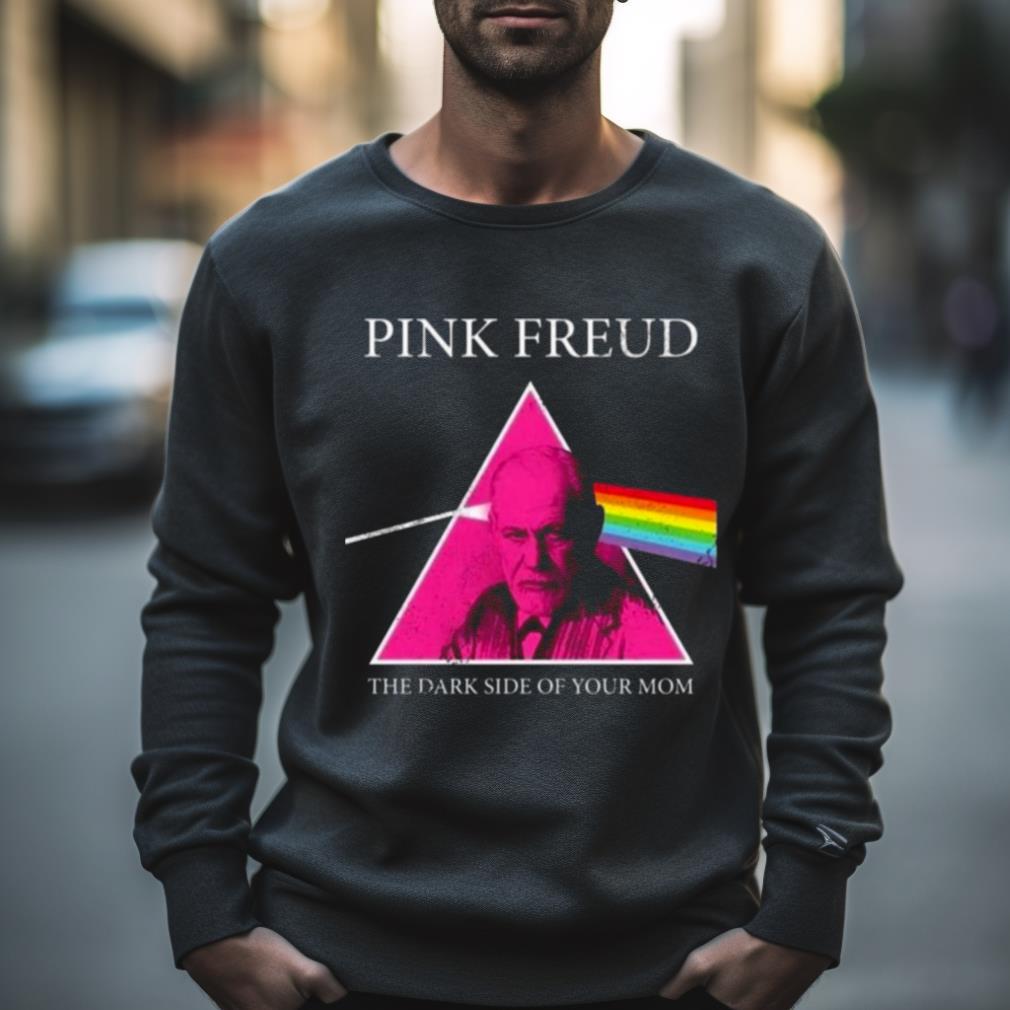 Pink Freud The Dark Side Of Your Mom 2023 Shirt