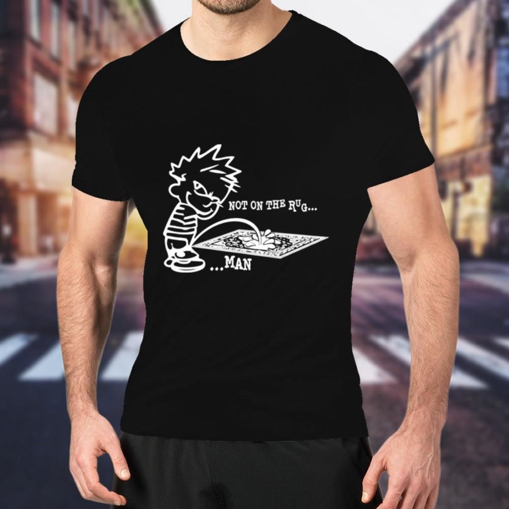 Piss not on the rug man Shirt