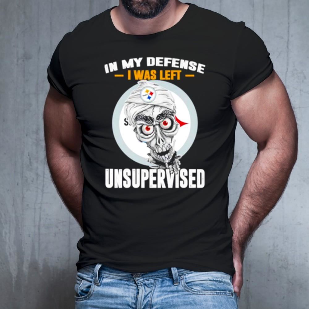 Pittsburgh Steelers in my defense I was left unsupervised Shirt Pittsburgh Steelers in my defense I was left unsupervised Shirt