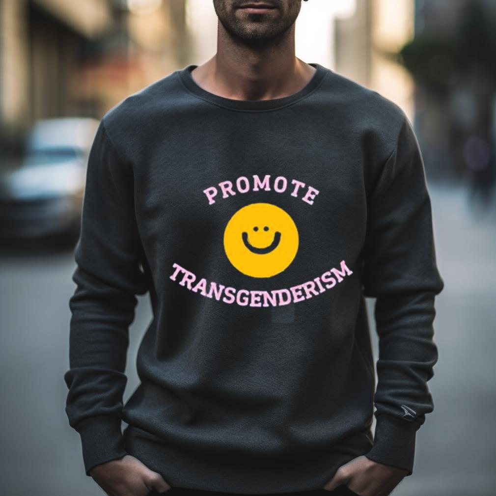 Promote Transgenderism Shirt