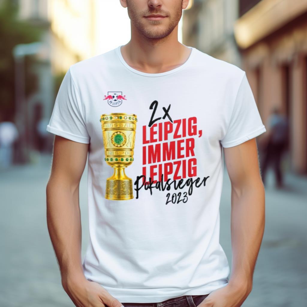 Rb Leipzig 2x Leipzig Immer Leipzig Pokalsieger 2023 Shirt