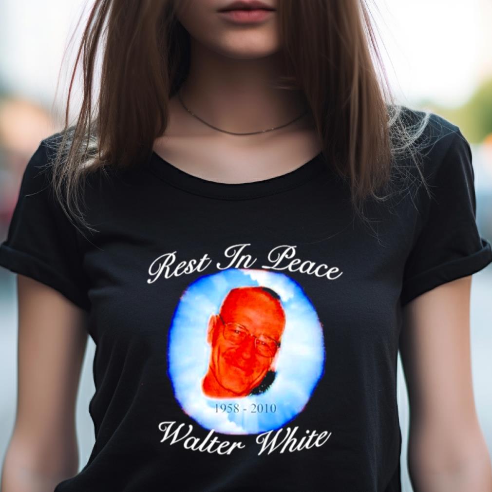 Rest In Peace 1958 2010 Walter White Shirt