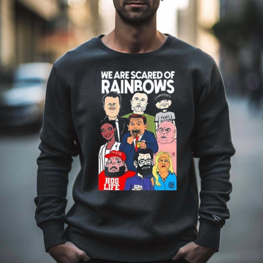Rob Israel We Are Scared Of Rainbows Shirt Rob Israel We Are Scared Of Rainbows Shirt