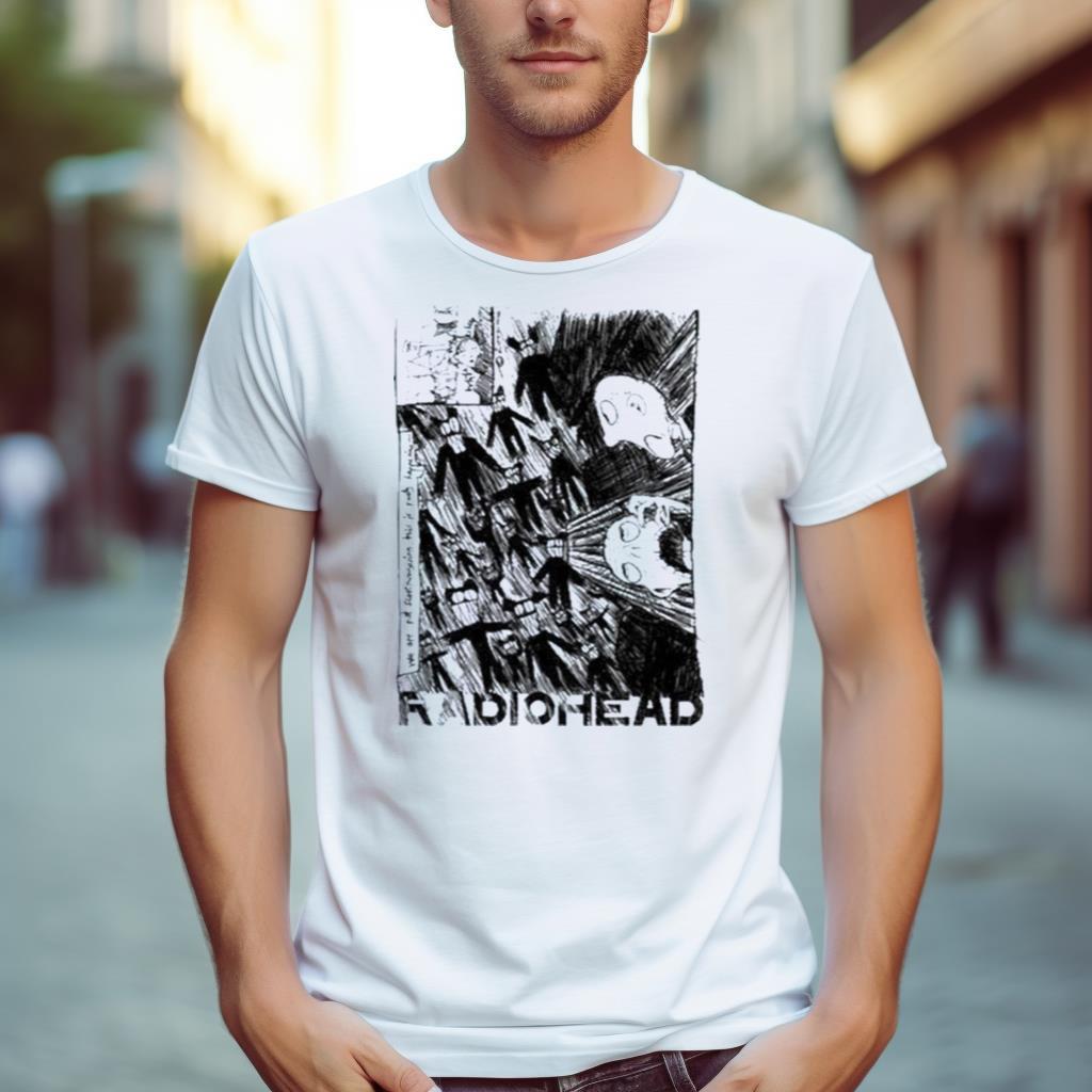 Scribble We Are Not Scaremongering This Is Really Happening Radiohead Shirt