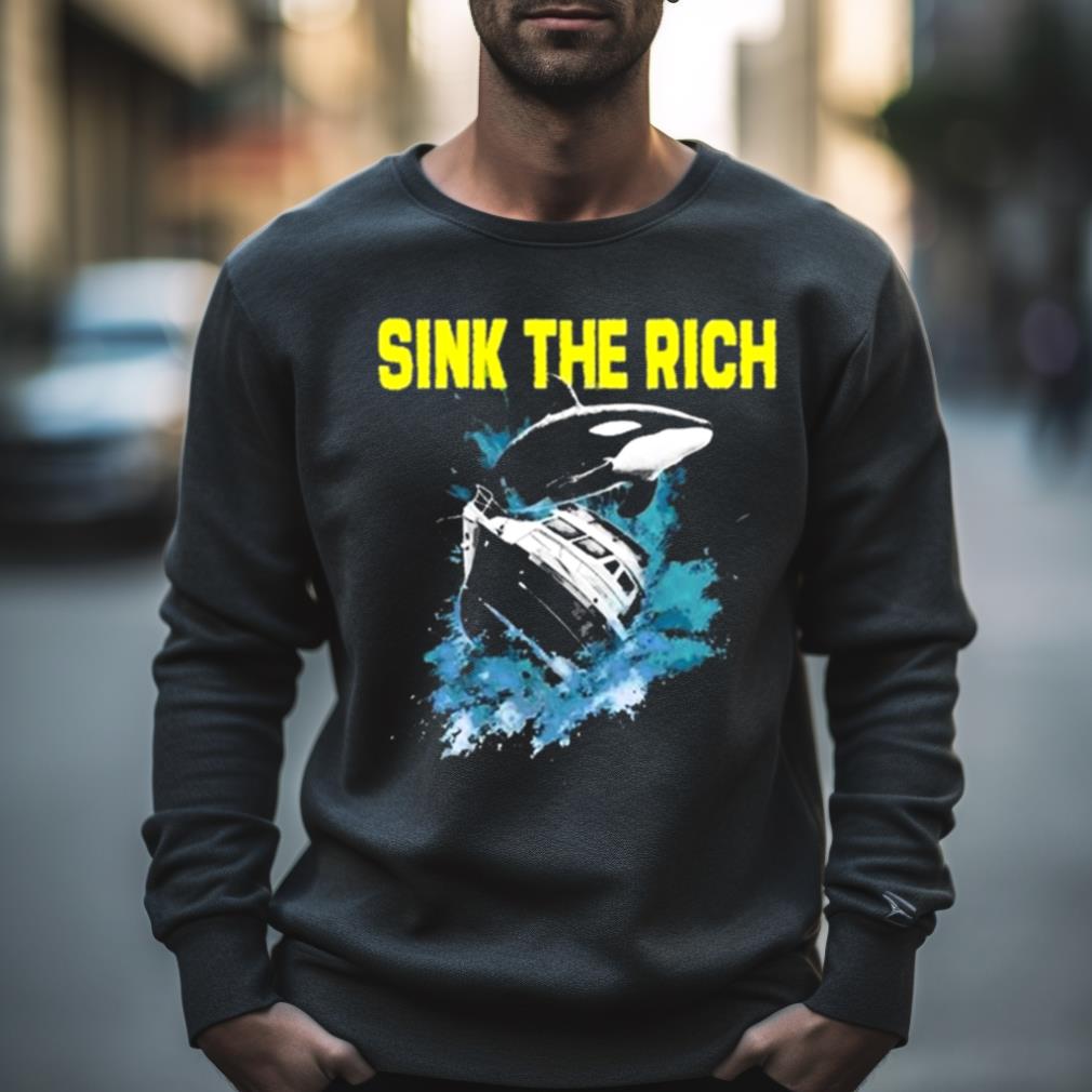 Sink The Rich Shirt