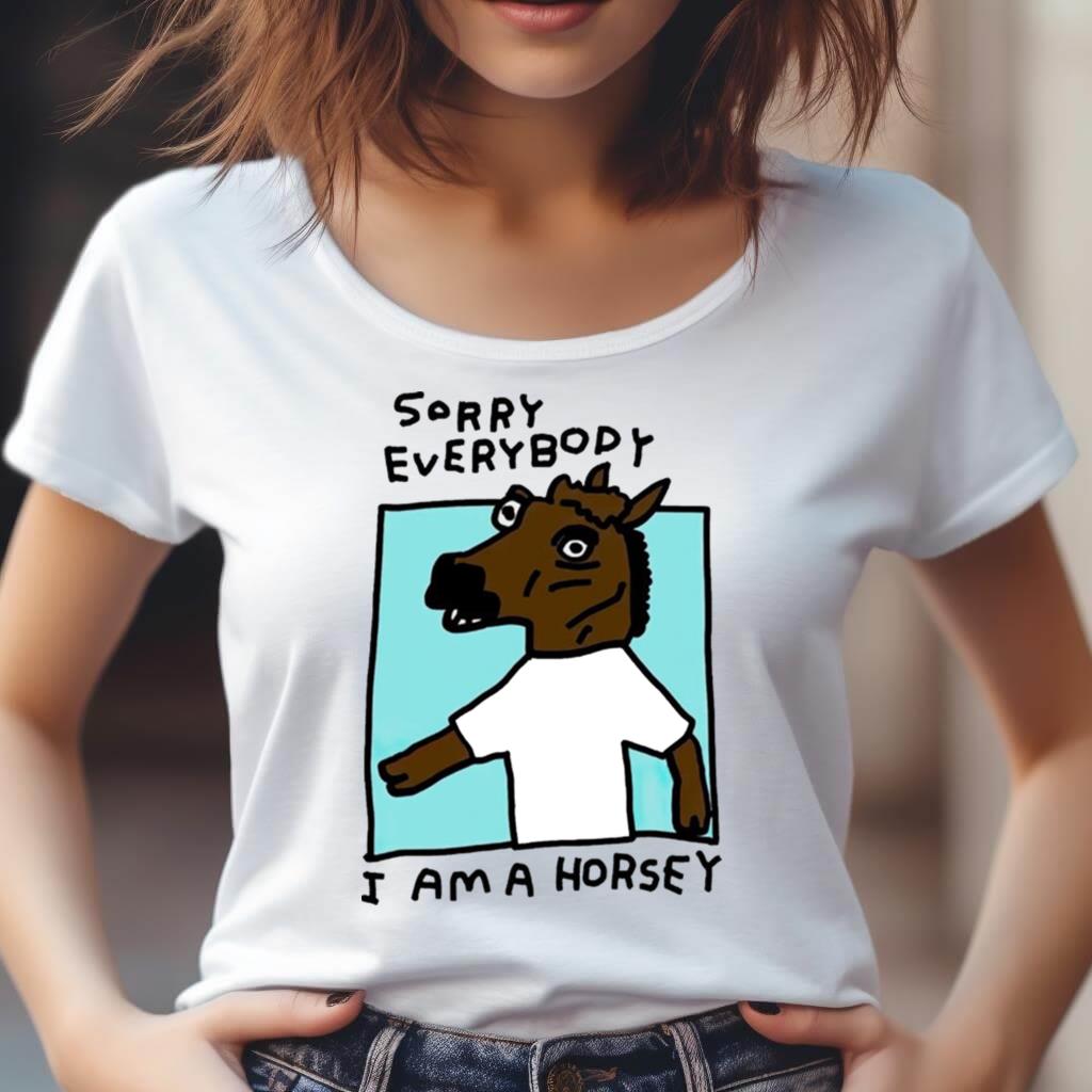 Sorry Everybody I Am A Horsey Shirt Sorry Everybody I Am A Horsey Shirt