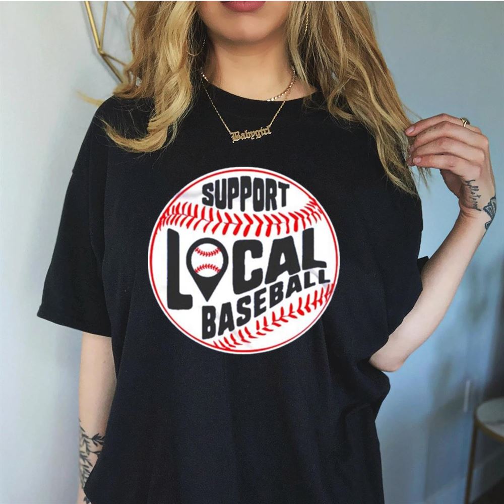 Support local baseball Shirt