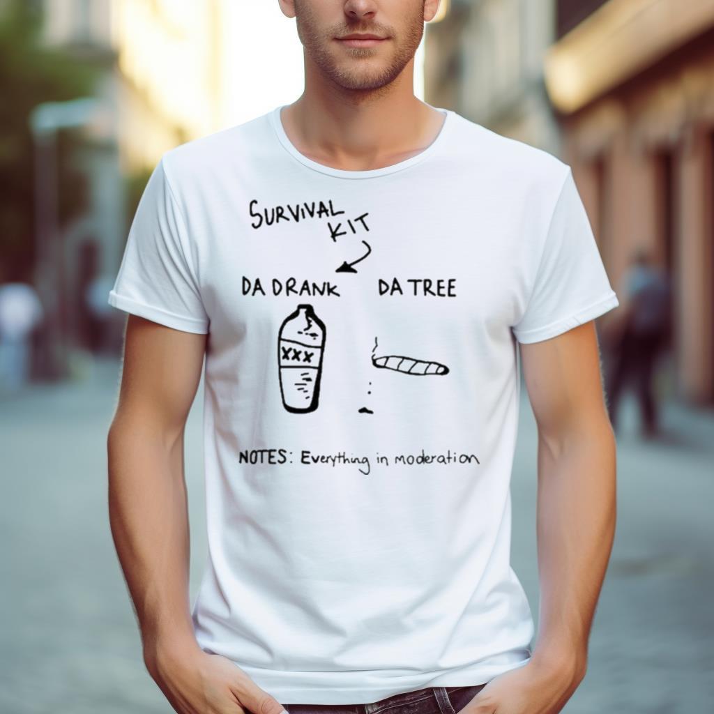 Survival Kit Da Drank Da Tree Notes Everything In Moderation Shirt