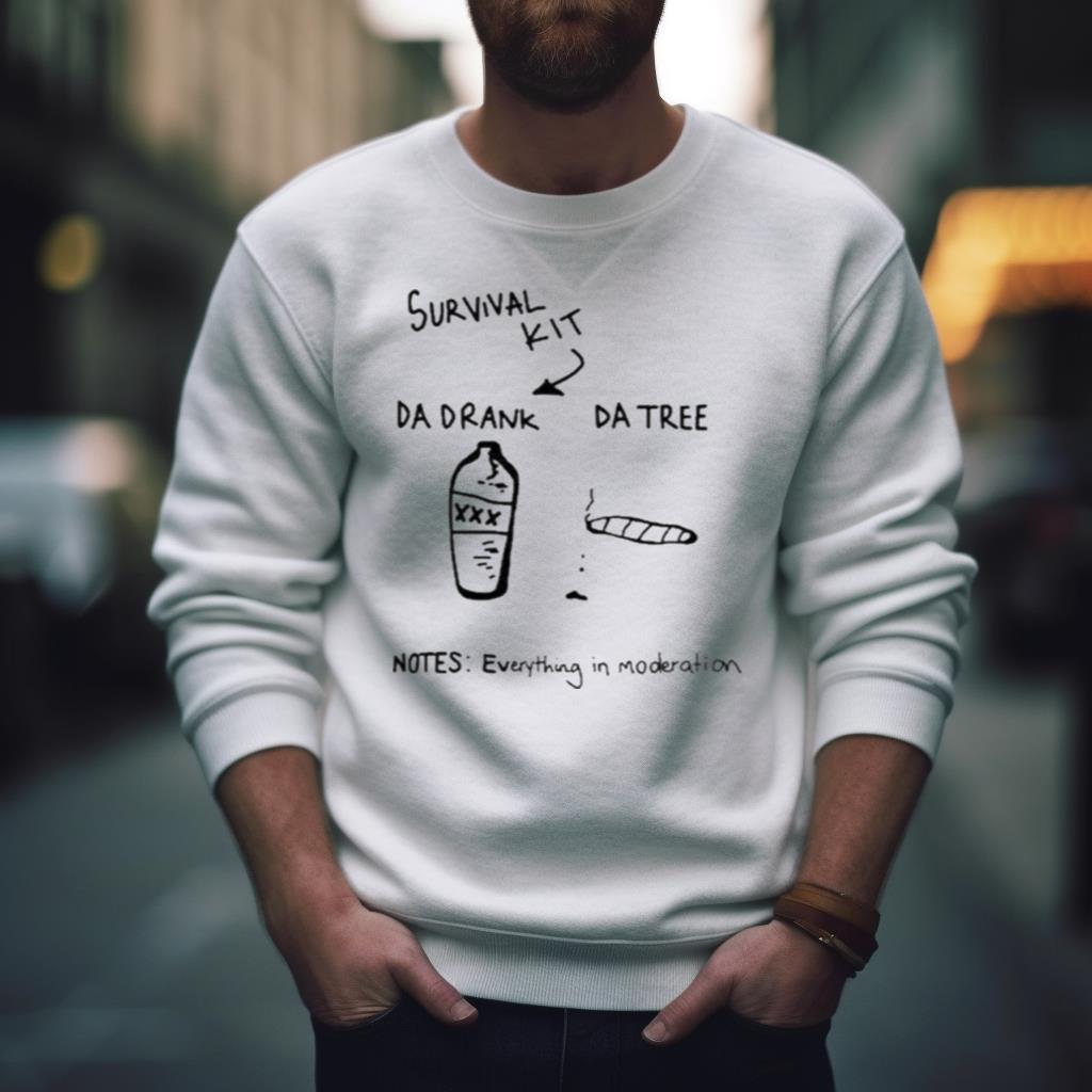 Survival Kit Da Drank Da Tree Notes Everything In Moderation Shirt