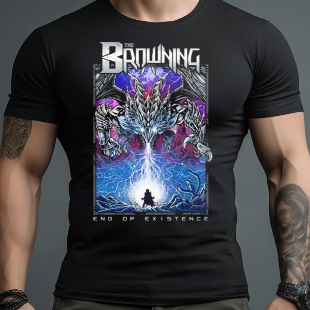The Browning End Of Existence Remixed Shirt
