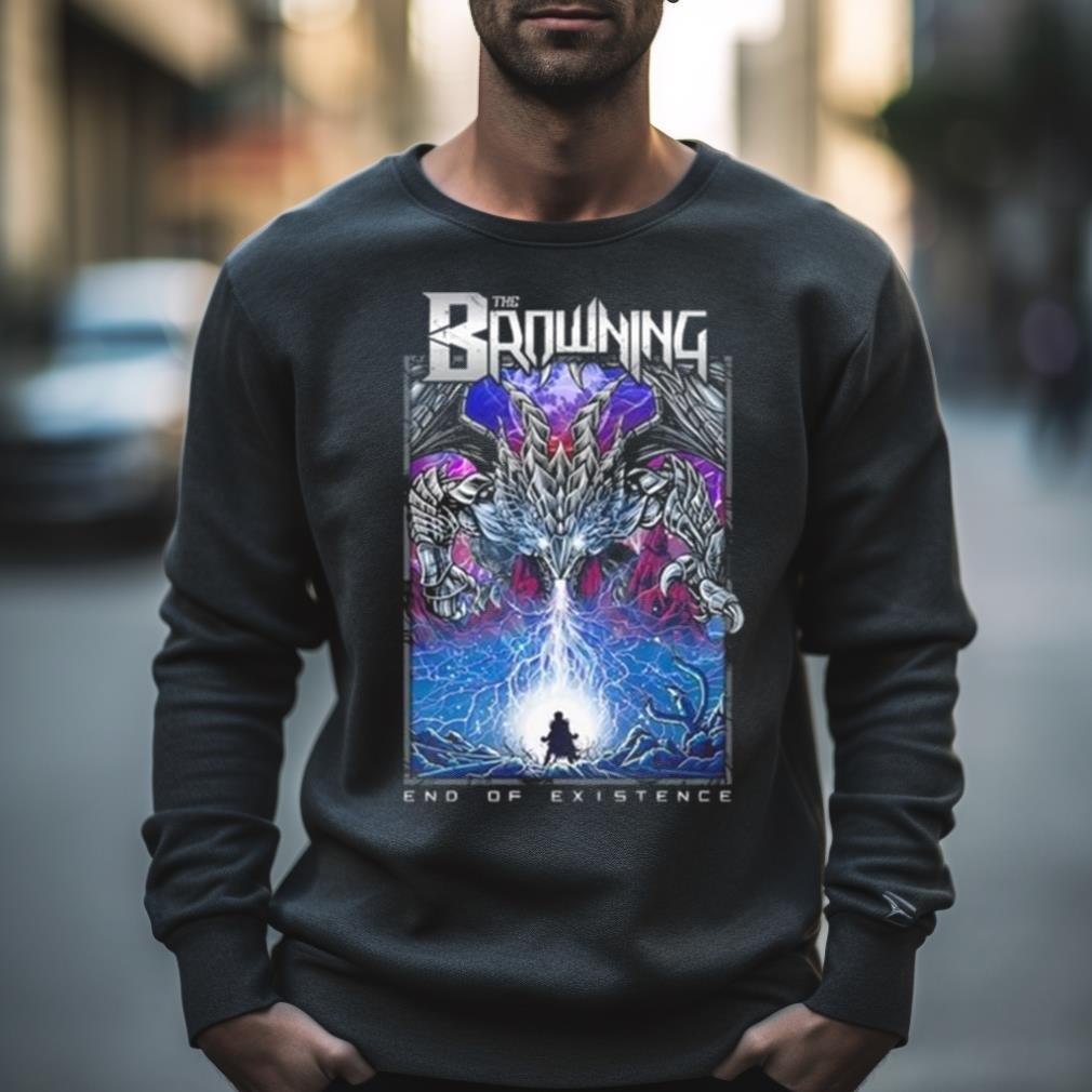 The Browning End Of Existence Remixed Shirt
