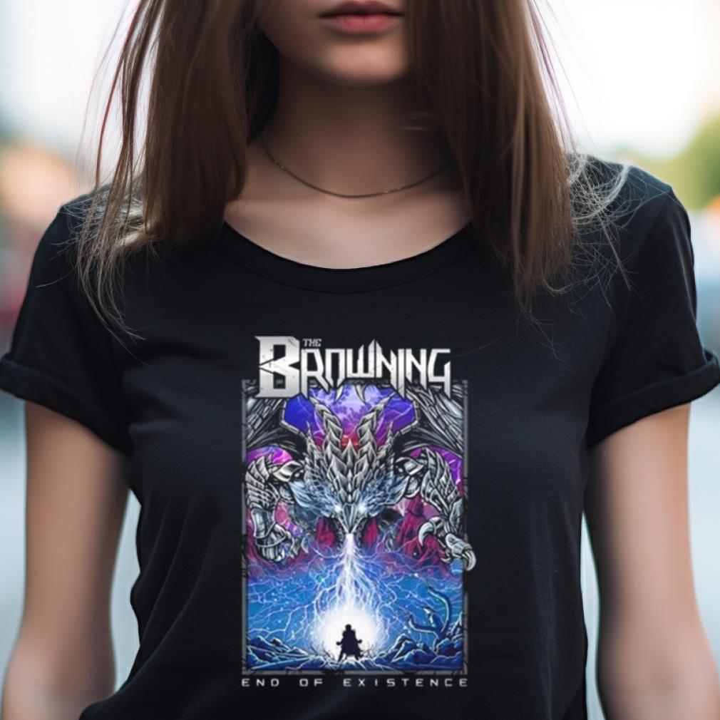 The Browning End Of Existence Remixed Shirt The Browning End Of Existence Remixed Shirt