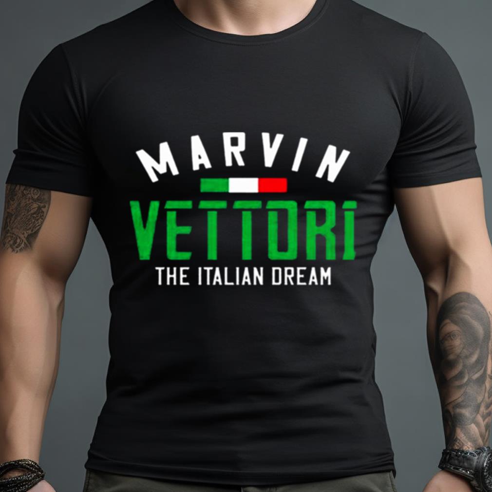 The Italian Dream Marvin Vettori Shirt