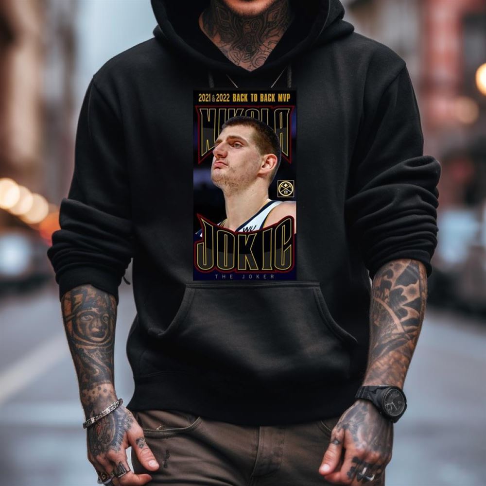 The Joker Nikola Jokic 2021 2022 Back To Back MVP In 2023 Shirt The Joker Nikola Jokic 2021 2022 Back To Back MVP In 2023 Shirt