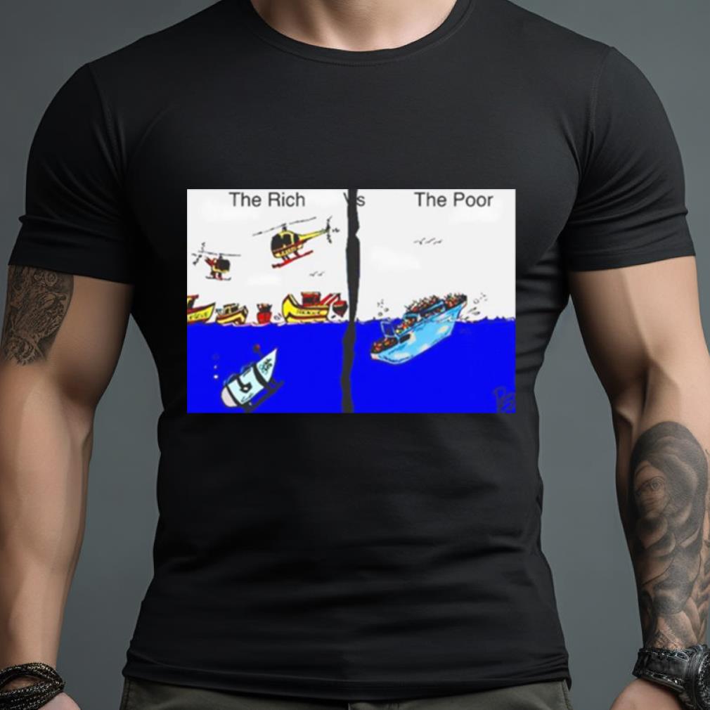 The Rich And The Poor Shirt