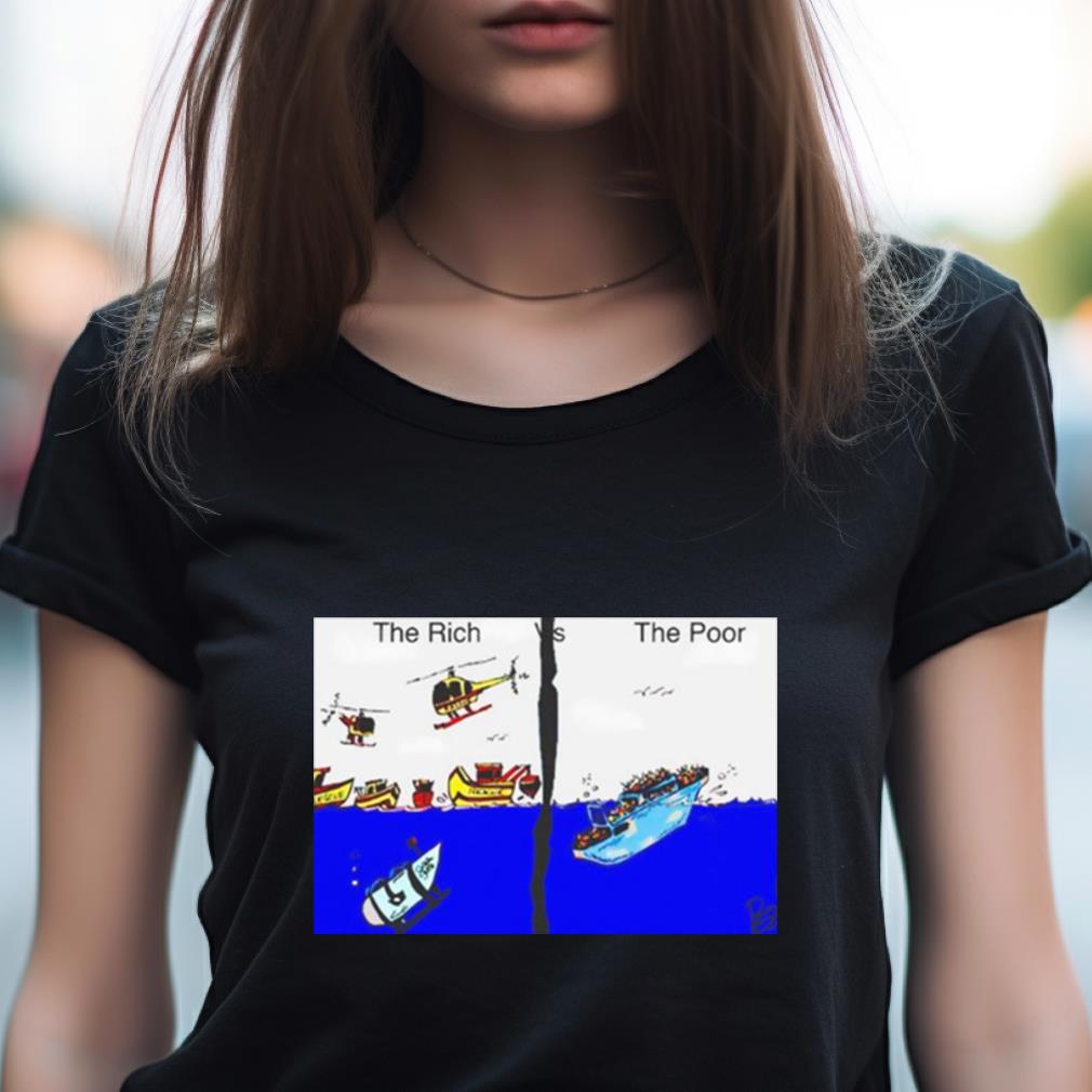 The Rich And The Poor Shirt The Rich And The Poor Shirt