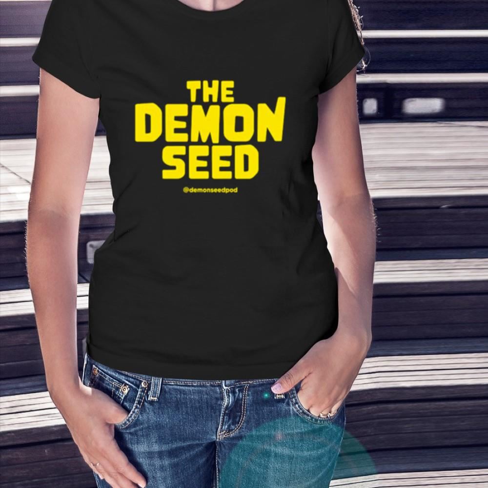 The demon seed Shirt