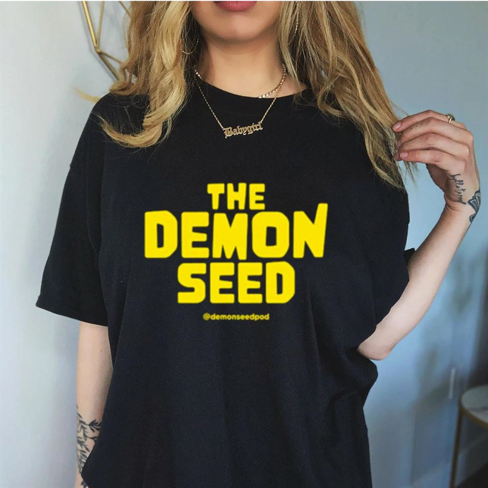 The demon seed Shirt The demon seed Shirt