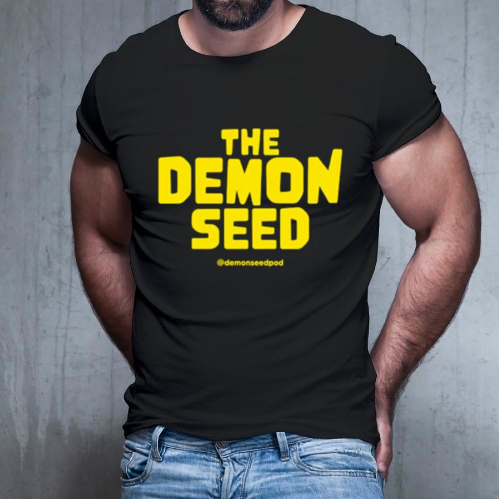 The demon seed Shirt The demon seed Shirt