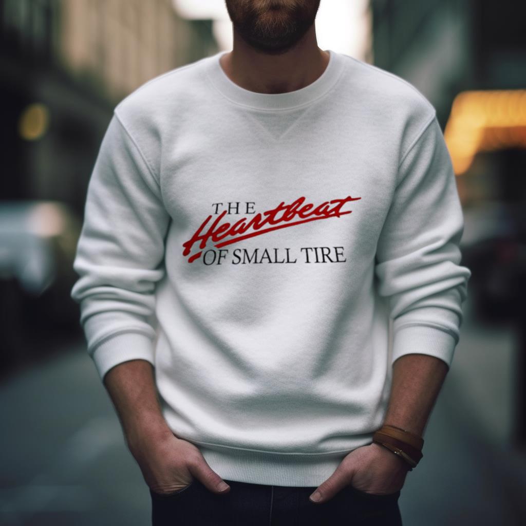 The heartbeat of small tire Shirt