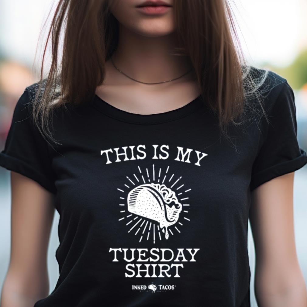 This Is My Tuesday Shirt This Is My Tuesday Shirt