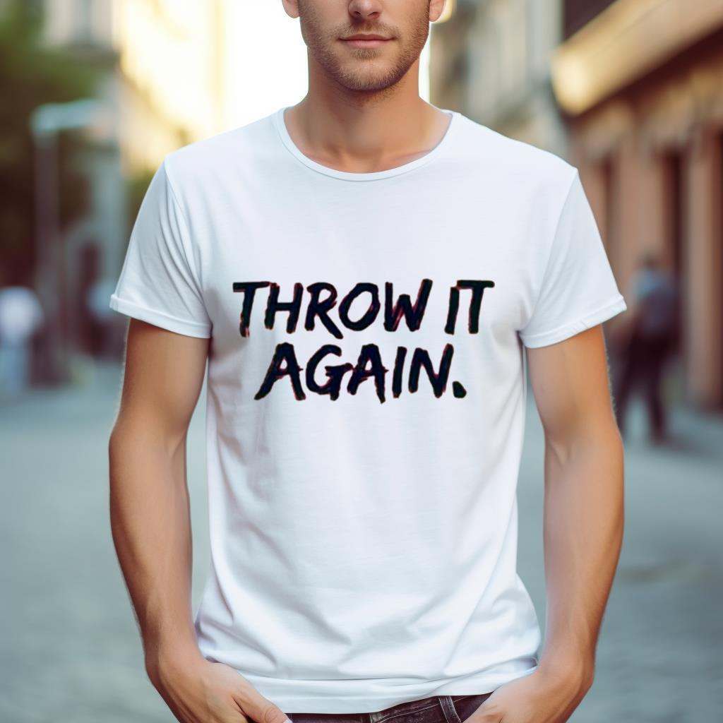 Tyler Matzek Atlanta Braves Throw It Again Shirt
