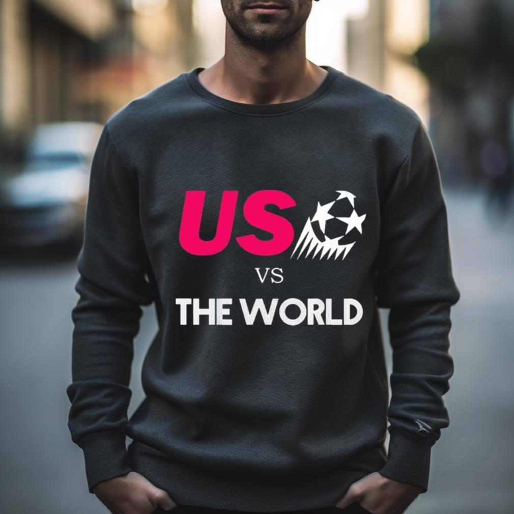 Us Vs The World Shirt