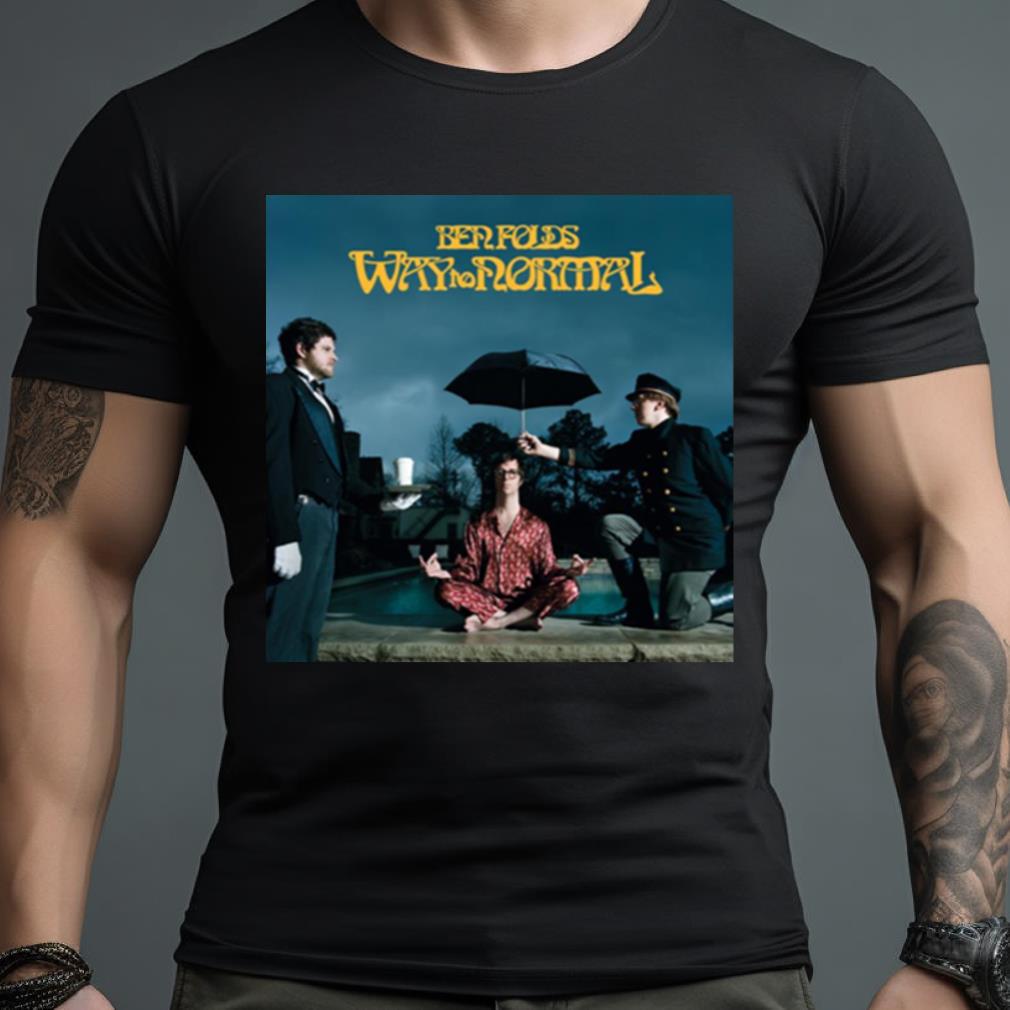 Way To Normal Ben Folds Shirt