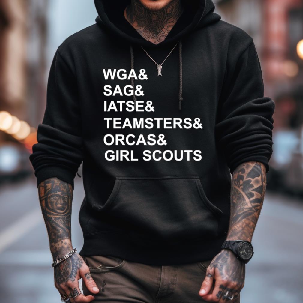 Wga & Sag & Iatse & Orcas & Girl Scouts Shirt Wga & Sag & Iatse & Orcas & Girl Scouts Shirt