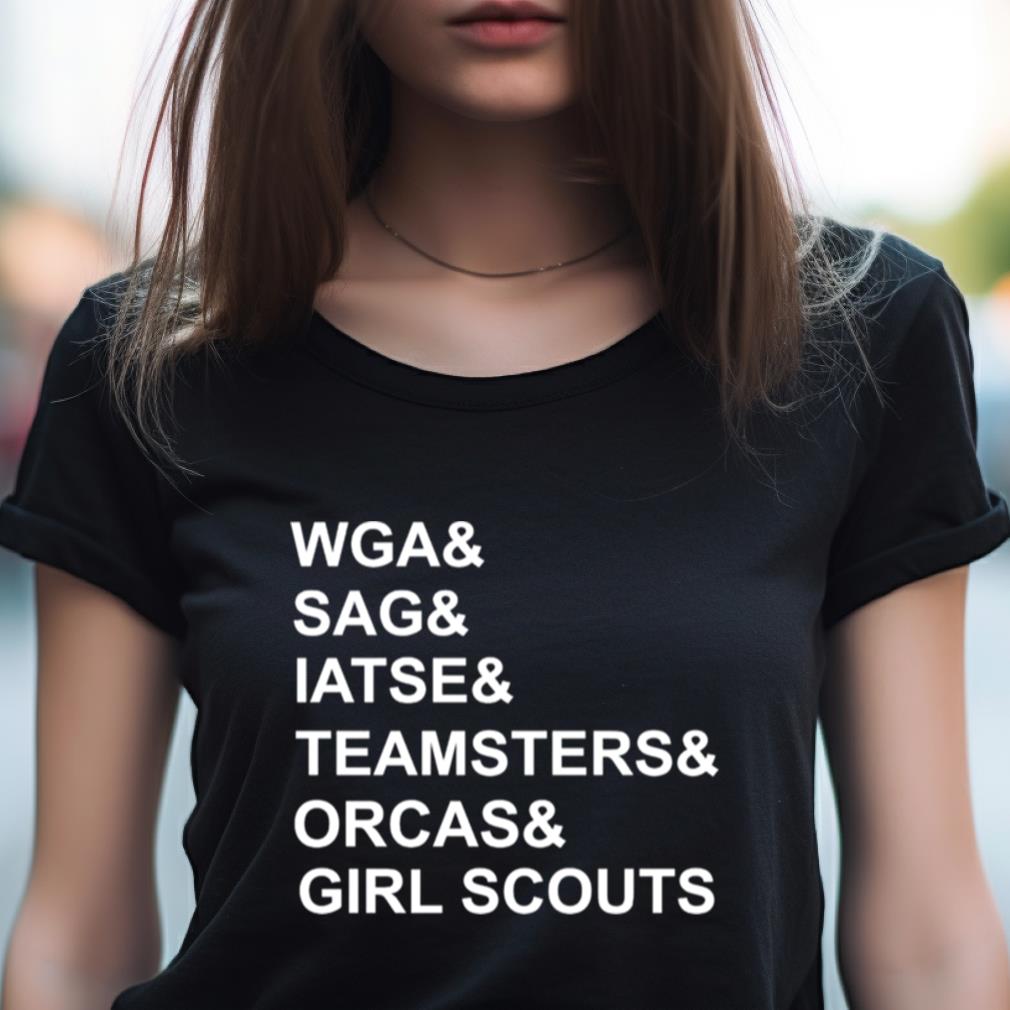 Wga & Sag & Iatse & Orcas & Girl Scouts Shirt Wga & Sag & Iatse & Orcas & Girl Scouts Shirt