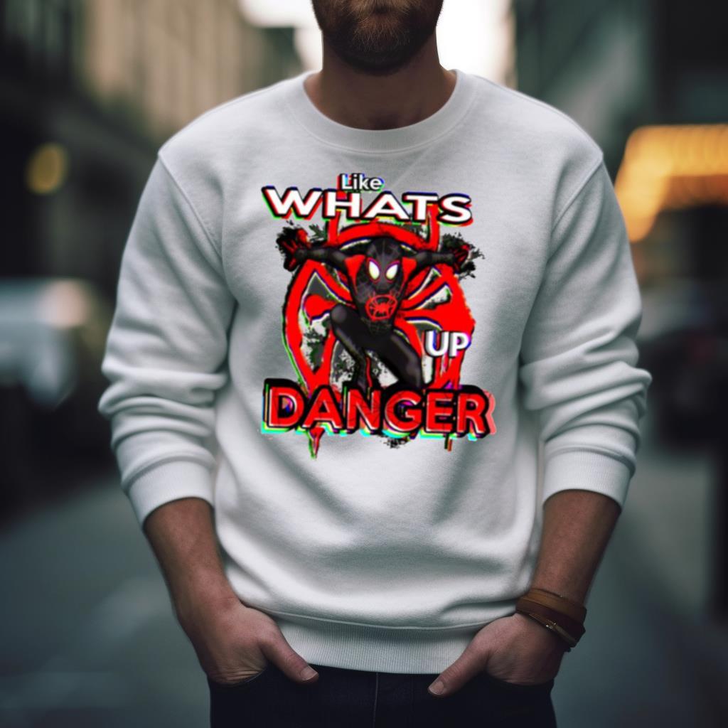 What’s Up Danger Spider Verse Shirt What’s Up Danger Spider Verse Shirt