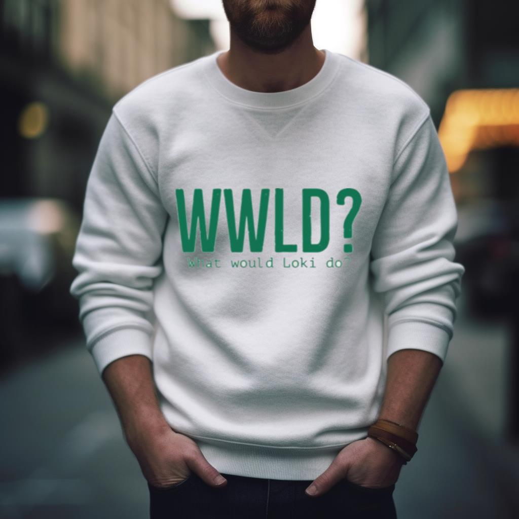 What Would Loki Do Shirt What Would Loki Do Shirt