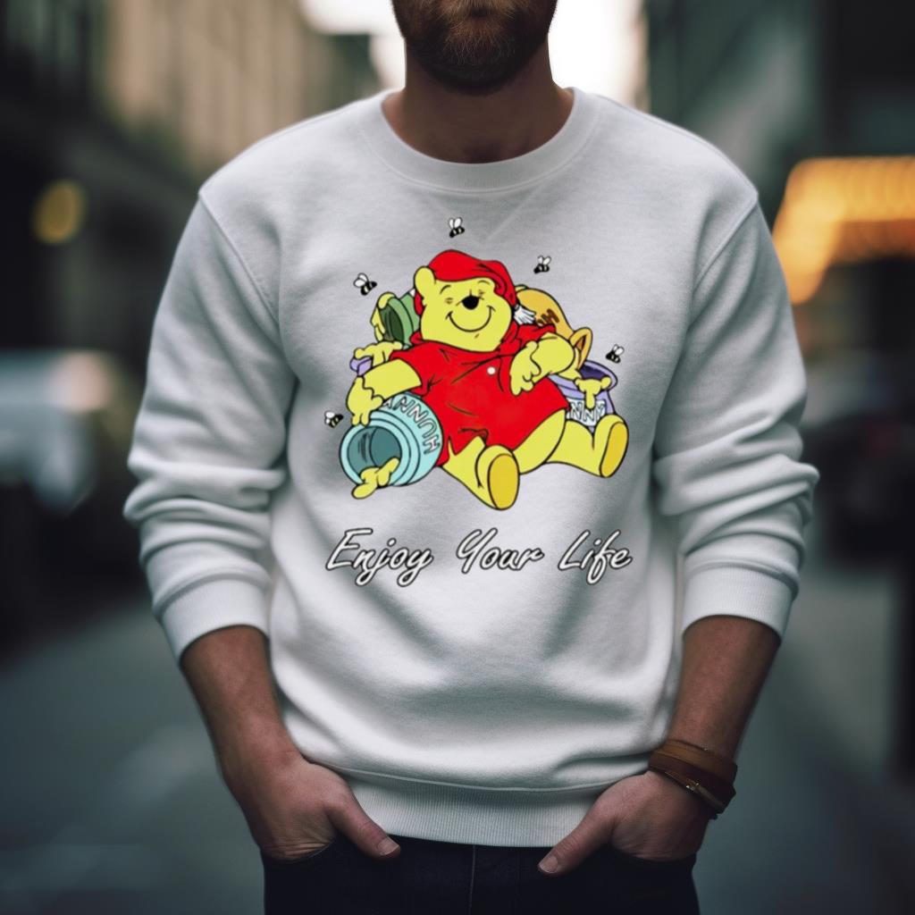 Winnie The Pooh enjoy your life Shirt