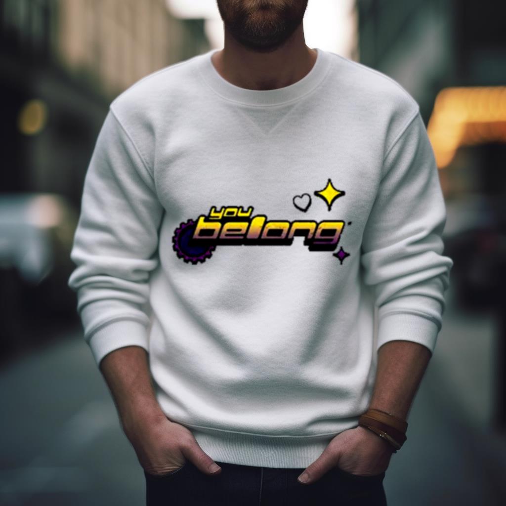 You belong Shirt