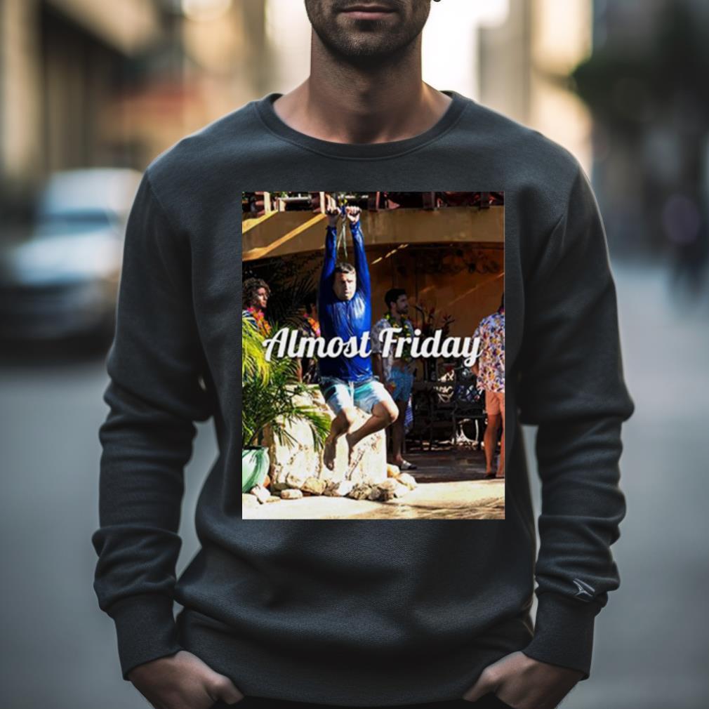 Zipline Almost Friday Shirt