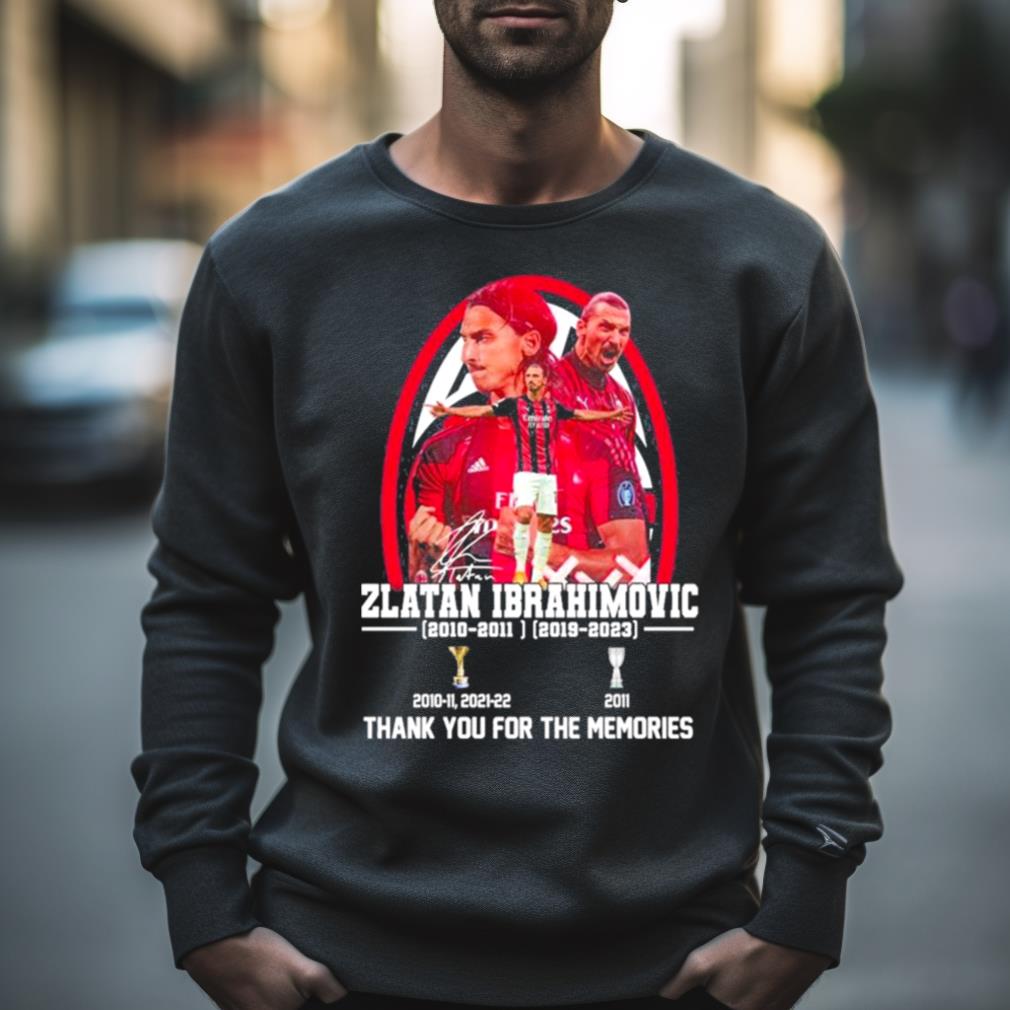 Zlatan Ibrahimovic 2010 – 2011 2019 – 2023 thank you for the memories signatures Shirt