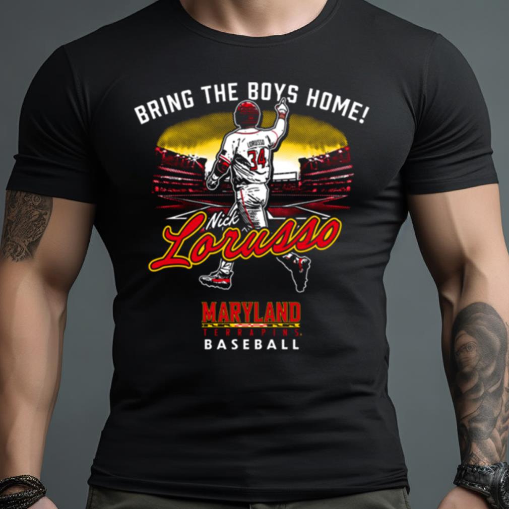 bring the boys home Nick Lorusso Maryland Terrapins baseball Shirt