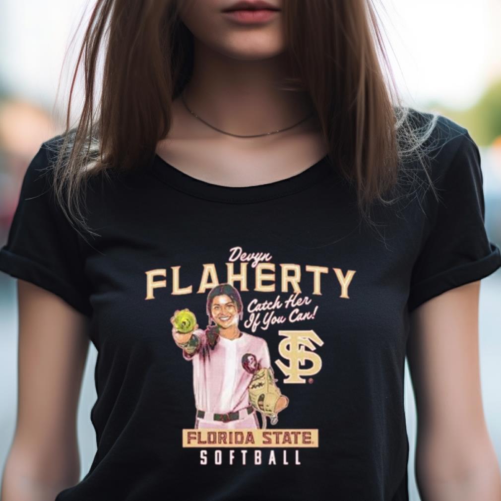 devyn Flaherty Florida State Seminoles catch her if you can Shirt