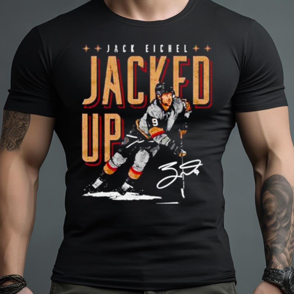 jacked up Jack Eichel Vegas Golden Knights Shirt