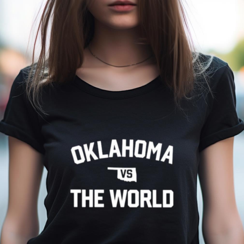 oklahoma vs the world Shirt