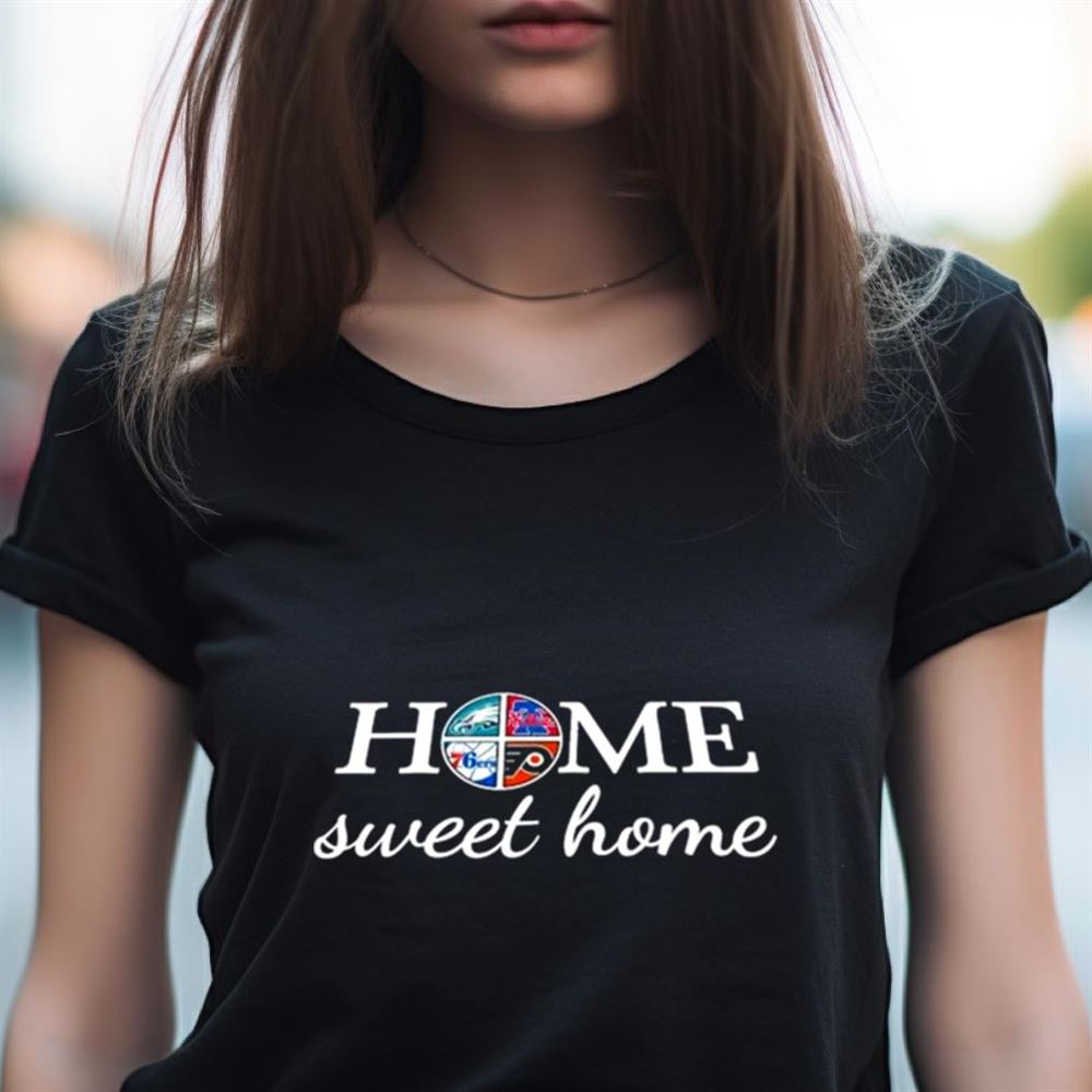 philadelphia Sport Teams home sweet home Shirt philadelphia Sport Teams home sweet home Shirt