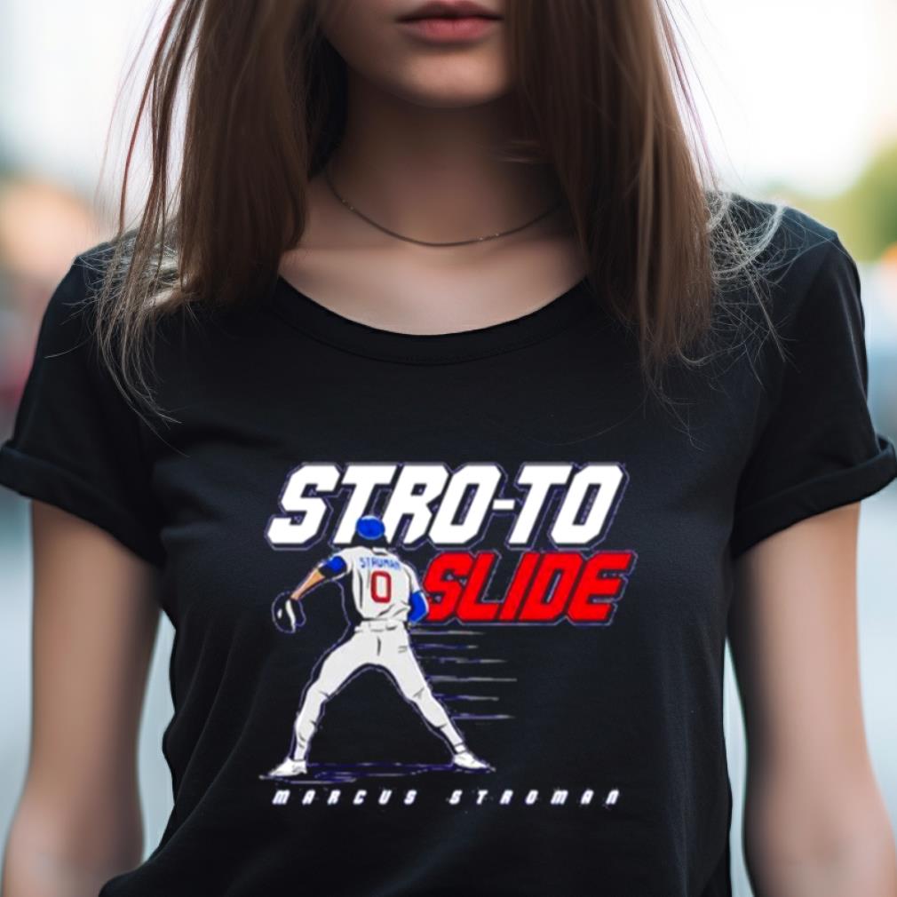 stro to slide Marcus Stroman Chicago Cubs Shirt stro to slide Marcus Stroman Chicago Cubs Shirt