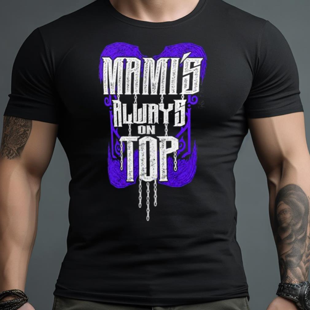 2023 Mami’S Always On Top Shirt