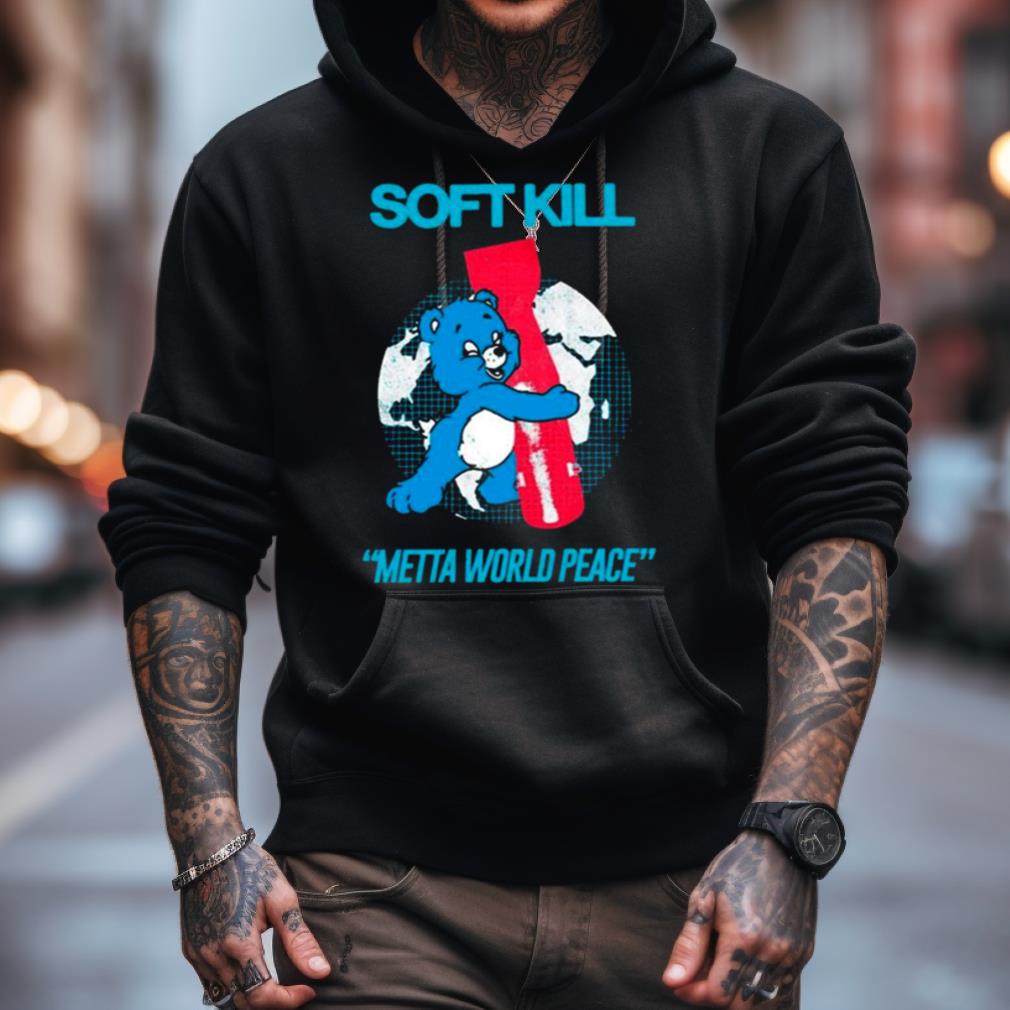 2023 Soft Kill Bear Metta World Peace Shirt 2023 Soft Kill Bear Metta World Peace Shirt