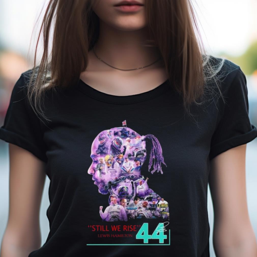 2023 Still We Rise Lewis Hamilton Signature Shirt 2023 Still We Rise Lewis Hamilton Signature Shirt