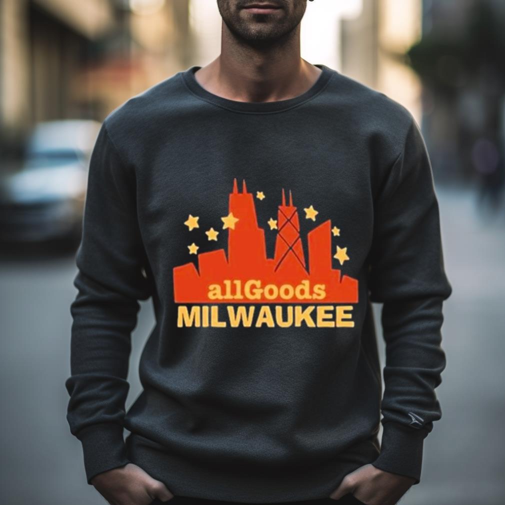 All Goods Milwaukee Shirt